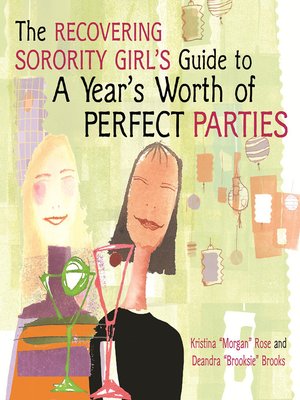 The Recovering Sorority Girls' Guide to a Year's Worth of Perfect Parties - ebook